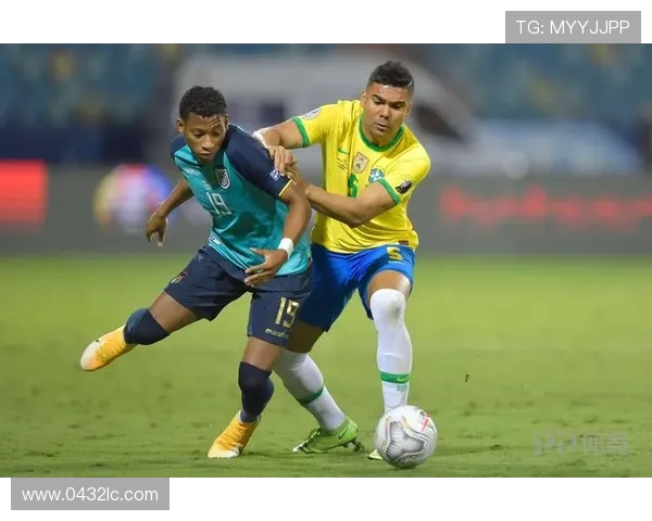 巴西与厄瓜多尔激战预选赛精彩瞬间回顾与分析 巴西与厄瓜多尔激战预选赛精彩瞬间回顾与分析